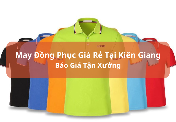May đồng phục giá rẻ tại Kiên Giang